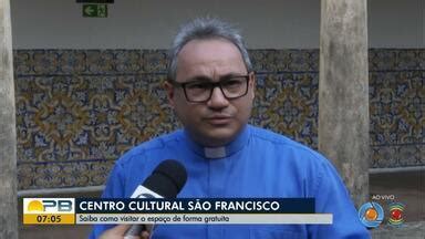 Bom Dia Para Ba Centro Cultural S O Francisco Em Jo O Pessoa Tem