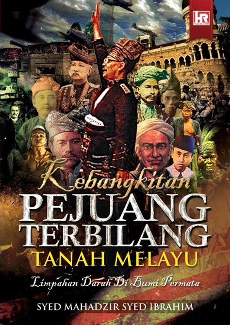 Kebangkitan Pejuang Terbilang Tanah Melayu