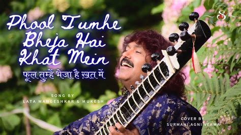 Phool Tumhe Bheja Hai Khat Mein Sitar Cover Surmani Agni Verma YouTube