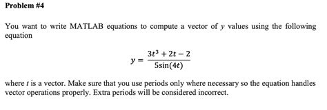 Solved You Want To Write Matlab Equations To Compute A