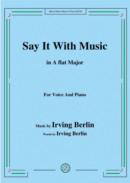 Irving Berlin Say It With Music In A Flat Major For Voice Piano Arr