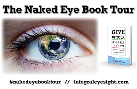 The Naked Eye Book Tour Integral Eyesight Improvement