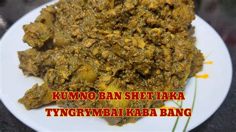 Kumno Ban Shet Iaka Tungrymbai Kaba Bang Khasi Traditional Dish