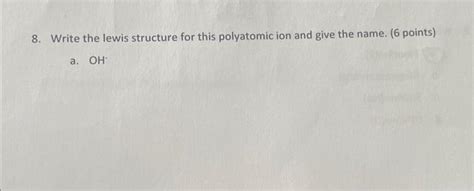 Solved 8. Write the lewis structure for this polyatomic ion | Chegg.com