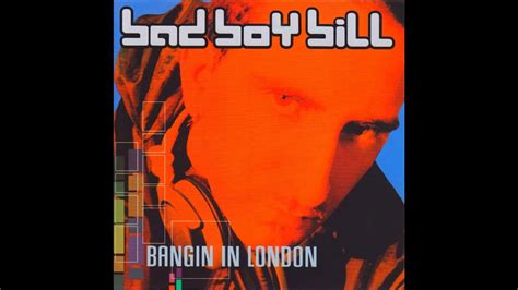 Bad Boy Bill Bangin In London Full Cd Youtube