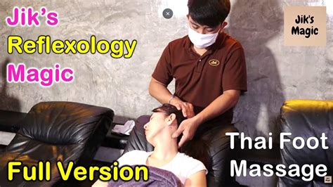 Jik S Reflexology Magic Thai Foot Massage Full Version Bgm Youtube