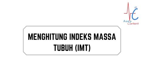 Menghitung Indeks Massa Tubuh Imt Atau Body Mass Index Bmi Youtube