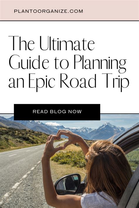 The Ultimate Guide To Planning An Epic Road Trip Plan To Organize