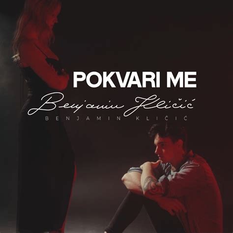 Pokvari Me Benjamin Klicic Song Lyrics Music Videos Concerts