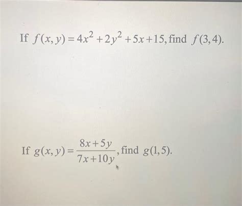 Solved If F X Y 4x2 2y2 5x 15 Find F 3 4 8x 5y