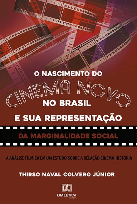 O Nascimento Do Cinema Novo No Brasil E Sua Representa O Da