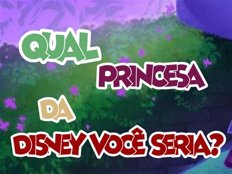 Quiz Qual Princesa Da Disney Você Seria - 7