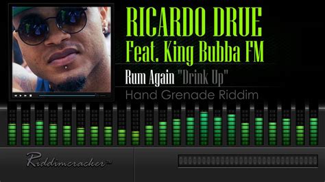 Ricardo Drue Feat King Bubba Fm Rum Again Drink Up Hand Grenade