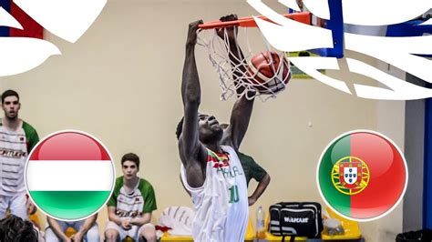 Hungary V Portugal Full Game Class Game Fiba U European