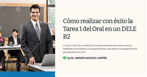 C Mo Realizar Con Xito La Tarea Del Oral En Un Dele B