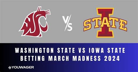 Washington State Vs Iowa State Betting March Madness 2024