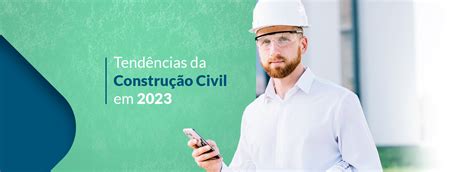 Tendências Da Construção Civil Em 2023