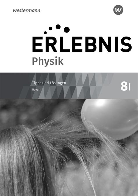 Erlebnis Physik Ausgabe 2019 für Realschulen in Bayern Tipps und