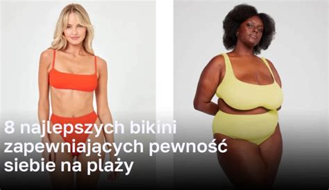 Najlepszych Bikini Zapewniaj Cych Pewno Siebie Na Pla Y Mojapodroz