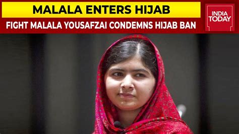 Malala Yousafzai Calls Campus Hijab Ban Horrifying Asks To Stop Marginalisation Of Muslim Women