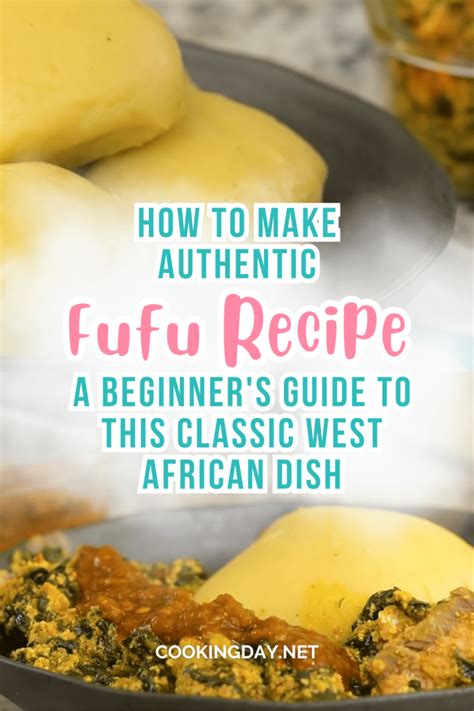 How To Make Authentic Fufu Recipe A Beginners Guide To This Classic