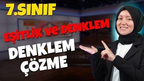 7 Sinif Matematİk Eşitlik Ve Denklem Denklem Çözme Youtube