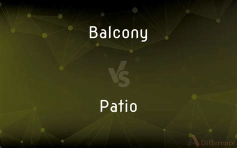 Balcony Vs Patio Whats The Difference