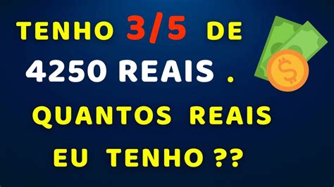 CONSEGUE DESCOBRIR QUANTOS REAIS EU TENHO Matemática básica todo dia