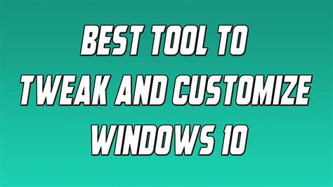 Best Tool To Tweak And Customize Windows 10 YouTube