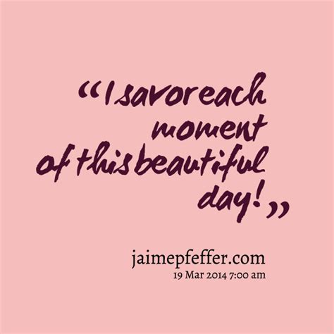 Savor The Moment Quotes. QuotesGram