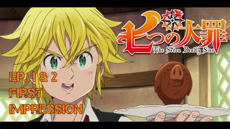 Nanatsu No Taizai Signs Of A Holy War First Impression Episode 1 And 2