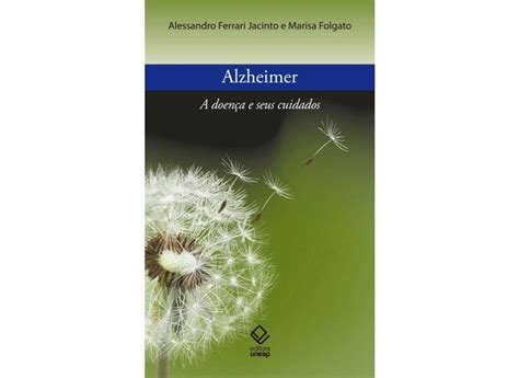 Alzheimer A Doen A E Seus Cuidados Alessandro Ferrari Jacinto