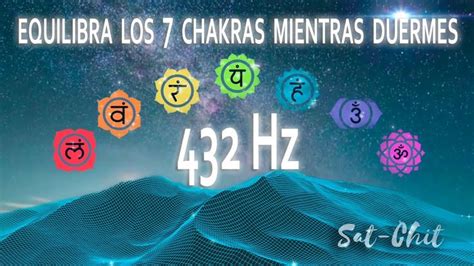 Equilibra LOS 7 CHAKRAS MIENTRAS DUERMES 432 Hz Limpieza Del AURA