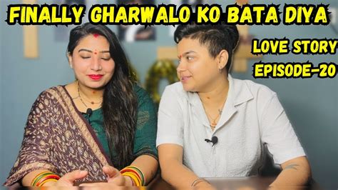 Our Love Story Series Episode 20 Payal Ne Mummy Ko Bata Diya