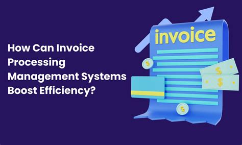 Invoice Processing Management Systems Boost Efficiency