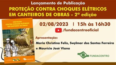 Fundacentro Promove Evento E Lan A Cartilha Sobre Prote O Contra