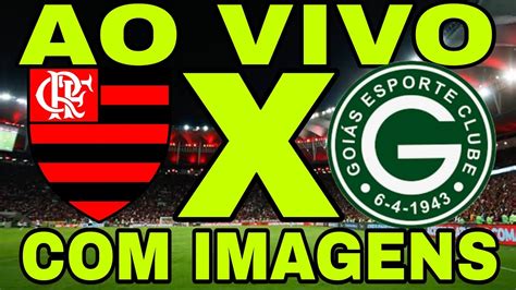 FLAMENGO X GOIAS AO VIVO IMAGENS YouTube