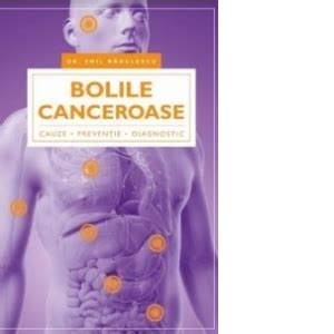 Bolile Canceroase Cauze Preventie Diagnostic Emil Radulescu