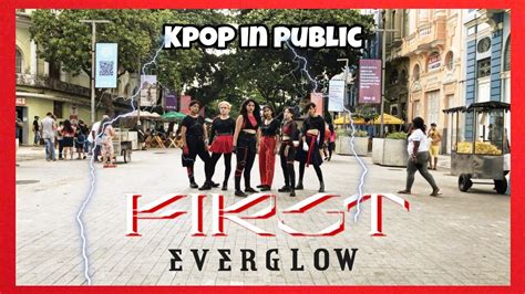 KPOP IN PUBLIC CHALLENGE EVERGLOW 에버글로우 FIRST DANCE COVER