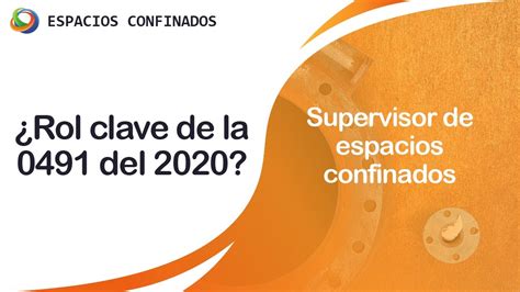 Supervisor espacios confinados y SST de Resolución 491 nuevo ROL con