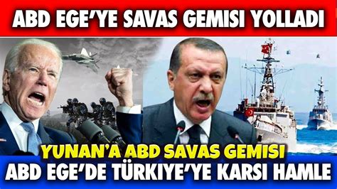 SON DAKİKA ABD EGE YE SAVAŞ GEMİSİ YOLLADI ABD YUNAN I EGE DE