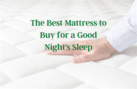 The Best Mattress To Buy For A Good Night S Sleep