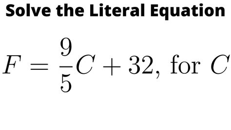 Solve The Literal Equation F 9 5 C 32 For C Youtube