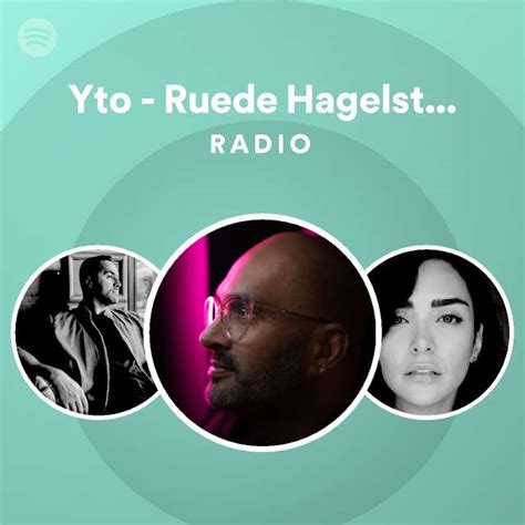 Yto Ruede Hagelstein Remix Radio Playlist By Spotify Spotify