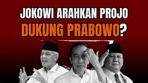 Jokowi Arahkan Projo Dukung Prabowo Youtube