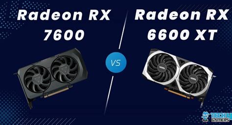 Rx 7600 Vs Rx 6600 Xt We Benchmarked Both Tech4gamers