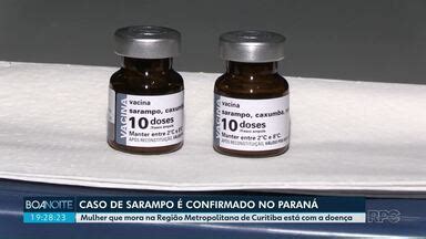 Assistir Boa Noite Paran Maring Caso De Sarampo Confirmado No