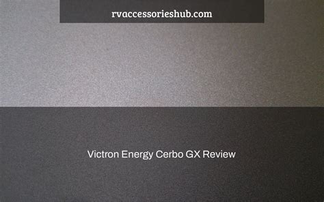 Victron Energy Cerbo GX Review - rvaccessorieshub.com