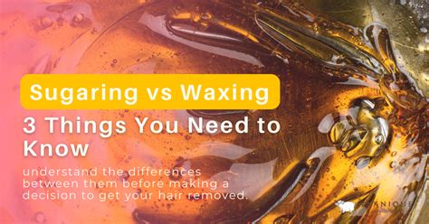 Sugaring Vs Waxing Things You Need To Know