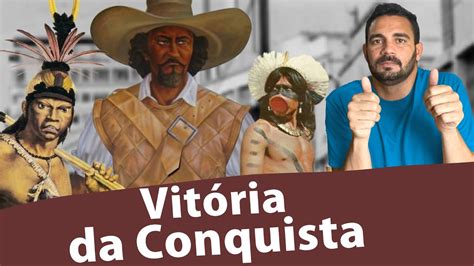 Vitoria Da Conquista Trabalho - HISTÓRIA DE VITÓRIA DA CONQUISTA - YouTube